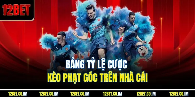 Bảng tỷ lệ cược kèo phạt góc trên nhà cái