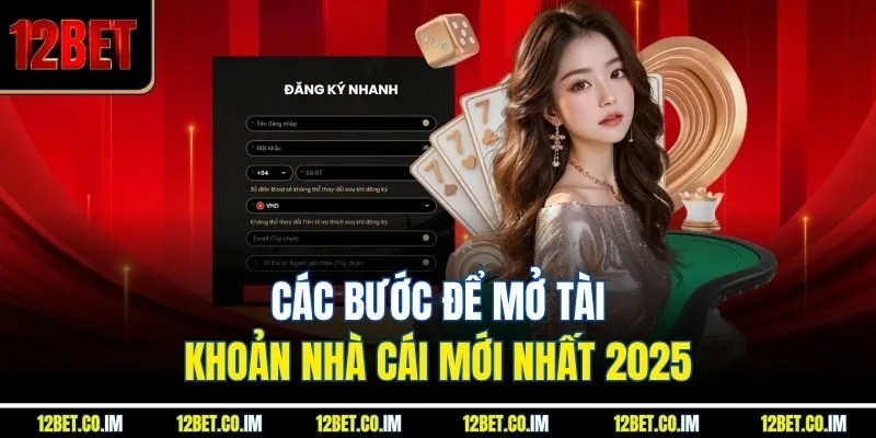 Các bước để mở tài khoản nhà cái mới nhất 2025
