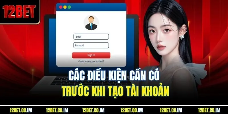 Các điều kiện cần có trước khi tạo tài khoản