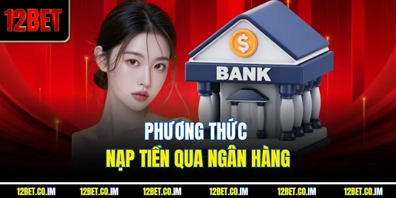 Phương thức nạp tiền qua ngân hàng
